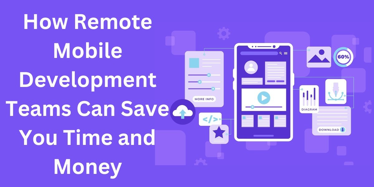 How Remote Mobile Development Teams Can Save You Time and Money