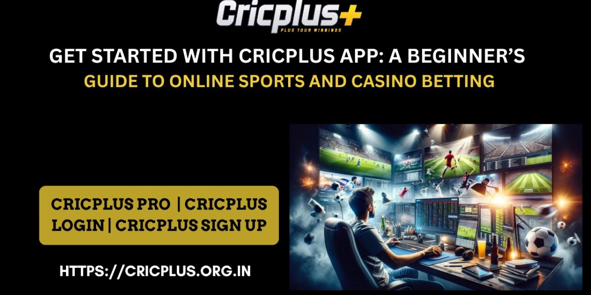 Get Started with Cricplus App: A Beginner’s Guide to Online Sports and Casino Betting