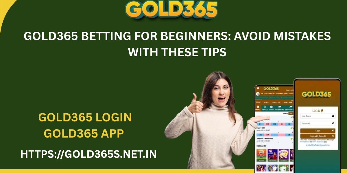 Gold365 Betting for Beginners: Avoid Mistakes with These Tips