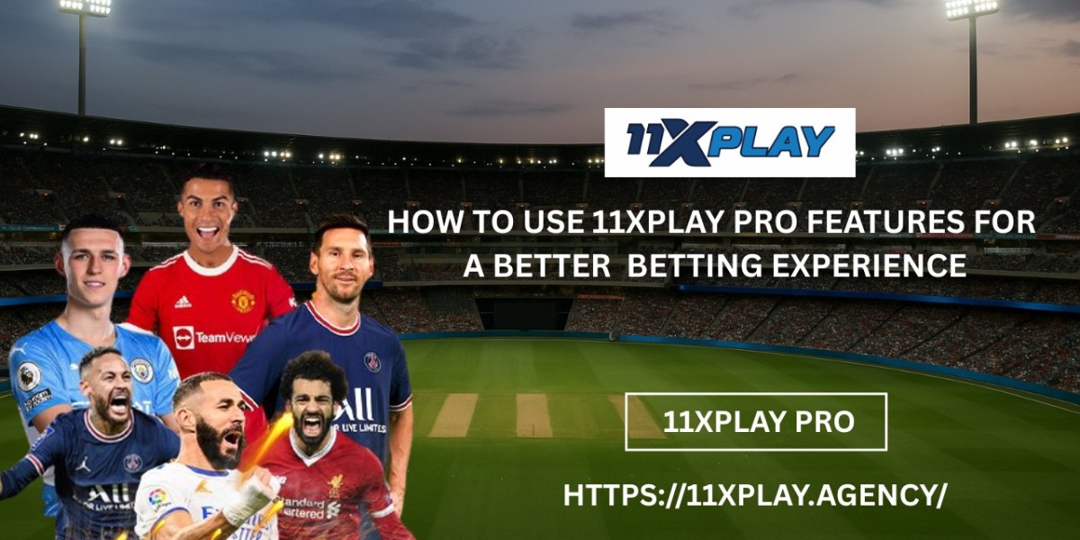 How to Use 11xPlay Pro Features for a Better Betting Experience
